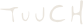 Tuuch